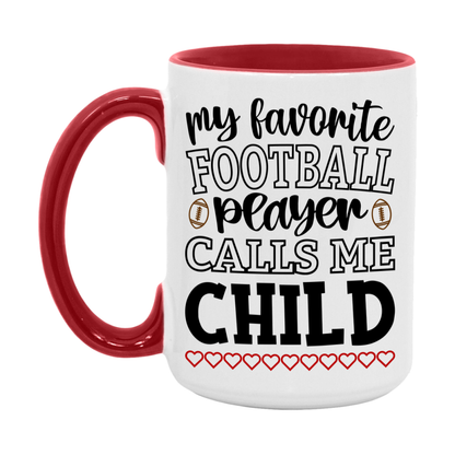 My Favorite Football Player Calls Me Child Mug – Funny Football Child Gift – Mug For Child From Player – Football Season Gift Idea