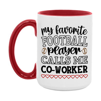 My Favorite Football Player Calls Me Co-Worker Mug – Funny Football Co-Worker Gift – Mug For Co-Worker From Player – Football Season Gift Idea