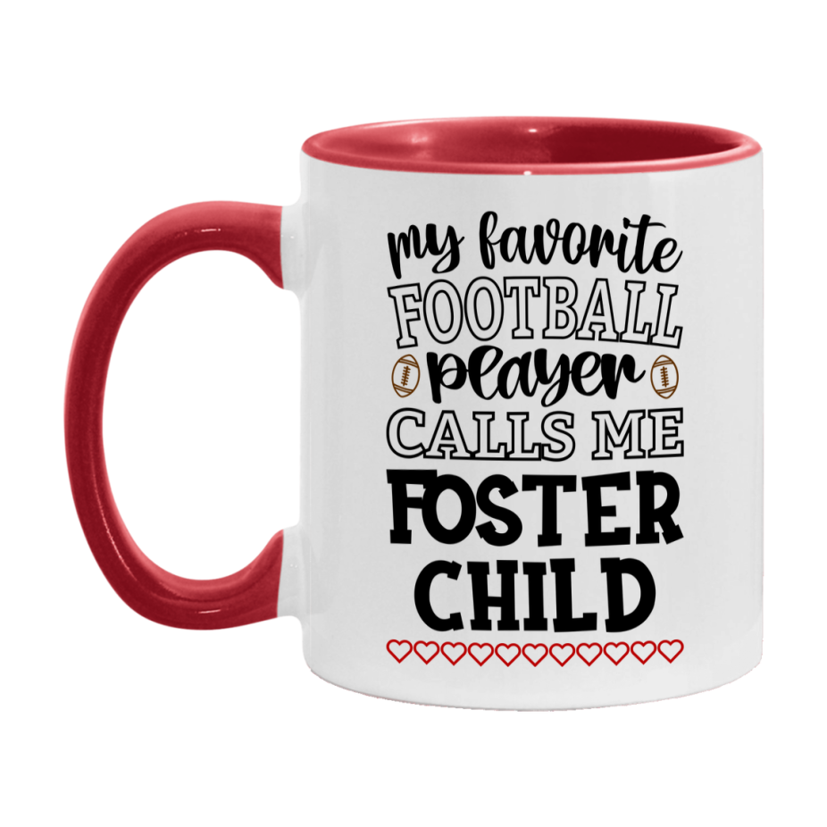 My Favorite Football Player Calls Me Foster Child Mug – Funny Football Foster Child Gift – Mug For Foster Child From Player – Football Season Gift Idea
