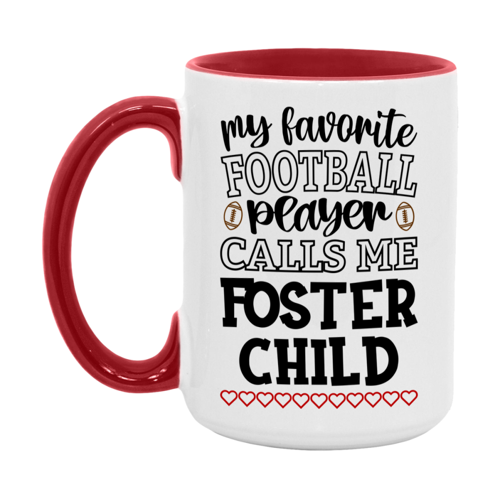 My Favorite Football Player Calls Me Foster Child Mug – Funny Football Foster Child Gift – Mug For Foster Child From Player – Football Season Gift Idea