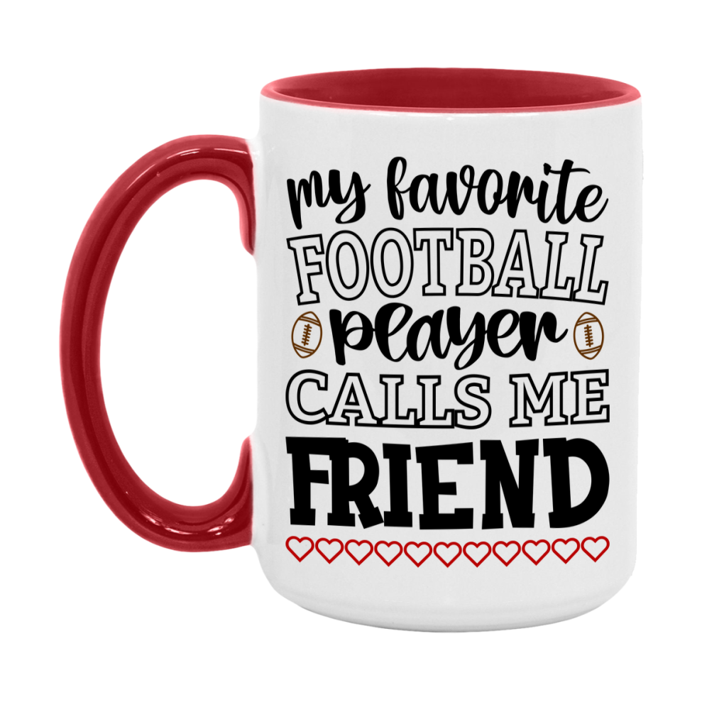 My Favorite Football Player Calls Me Friend Mug – Funny Football Friend Gift – Mug For Friend From Player – Football Season Gift Idea