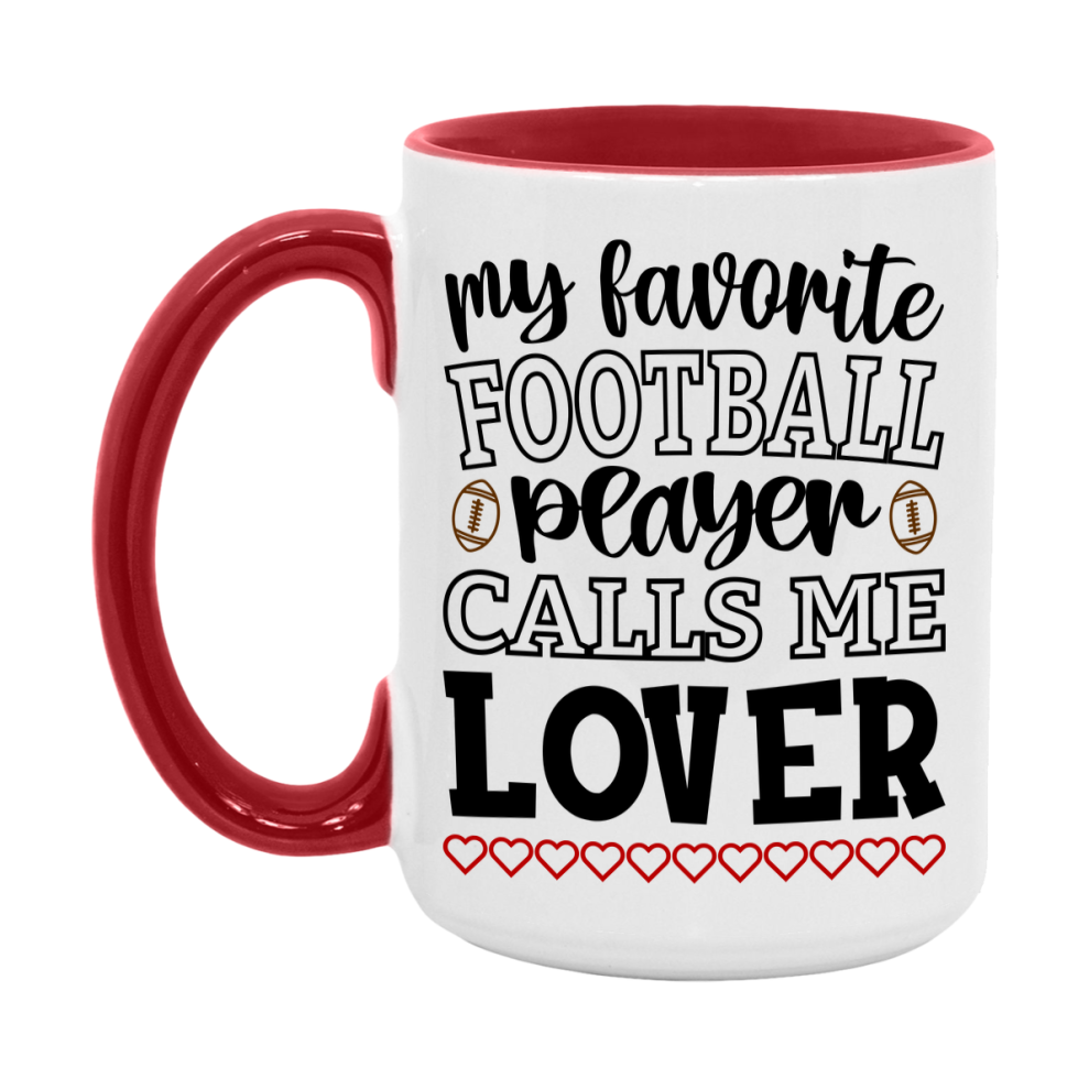 My Favorite Football Player Calls Me Lover Mug – Funny Football Lover Gift – Mug For Lover From Player – Football Season Gift Idea