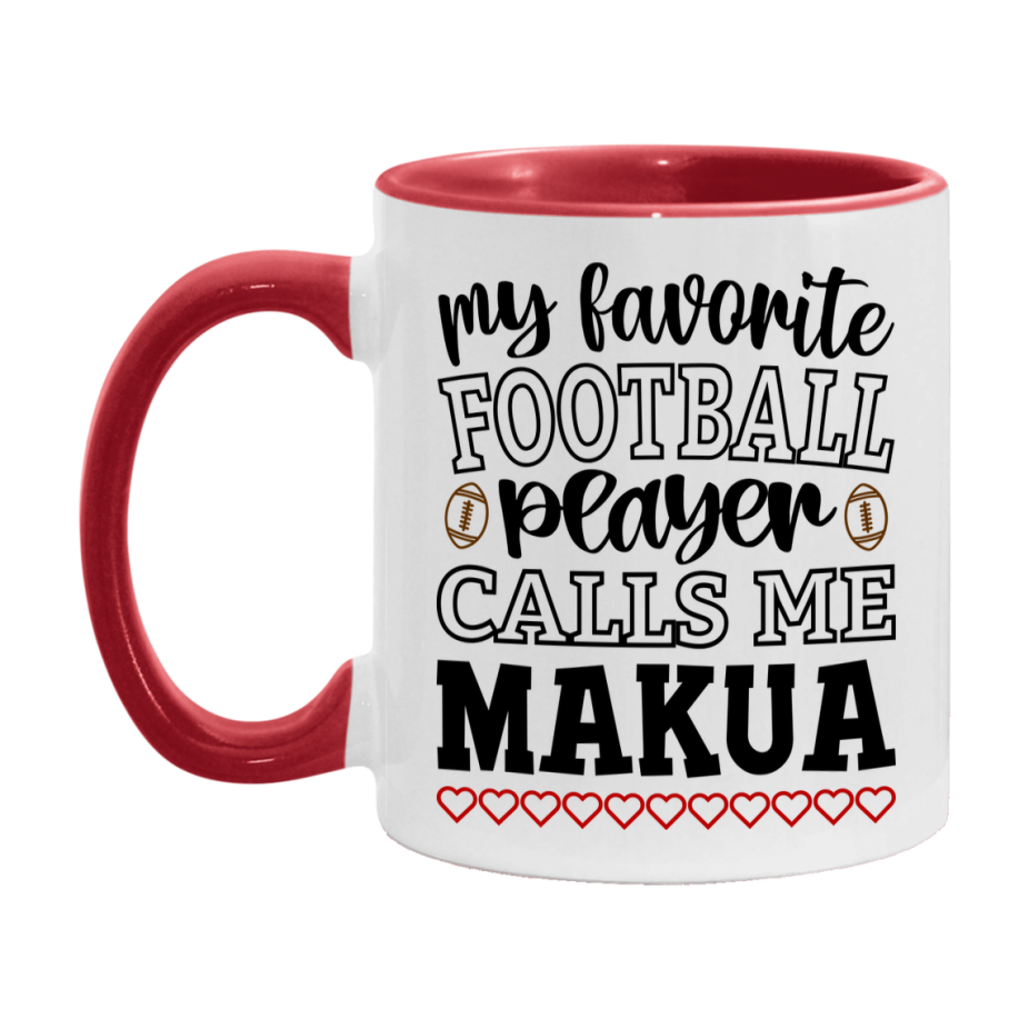 My Favorite Football Player Calls Me Makua Mug – Funny Football Makua Gift – Mug For Makua From Player – Football Season Gift Idea