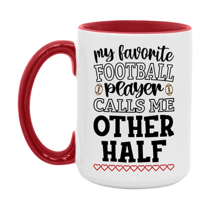 My Favorite Football Player Calls Me Other Half Mug – Funny Football Other Half Gift – Mug For Other Half From Player – Football Season Gift Idea