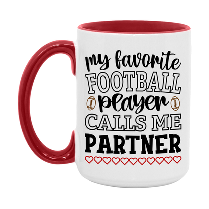 My Favorite Football Player Calls Me Partner Mug – Funny Football Partner Gift – Mug For Partner From Player – Football Season Gift Idea