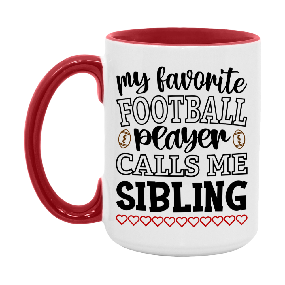 My Favorite Football Player Calls Me Sibling Mug – Funny Football Sibling Gift – Mug For Sibling From Player – Football Season Gift Idea