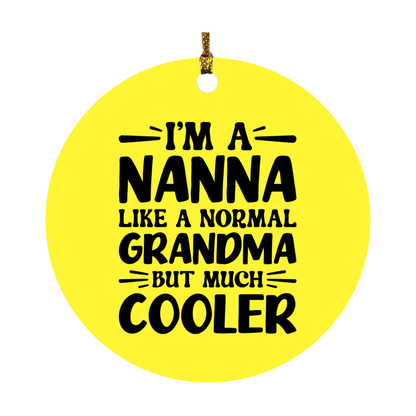 I'm A Nanna Like A Normal Grandma But Much Cooler Ornament – Funny Nanna Christmas Ornament – Gift For Nanna – Grandma Ornament