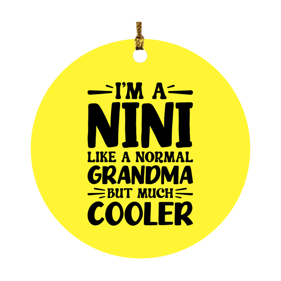 I'm A Nini Like A Normal Grandma But Much Cooler Ornament – Funny Nini Christmas Ornament – Gift For Nini – Grandma Ornament