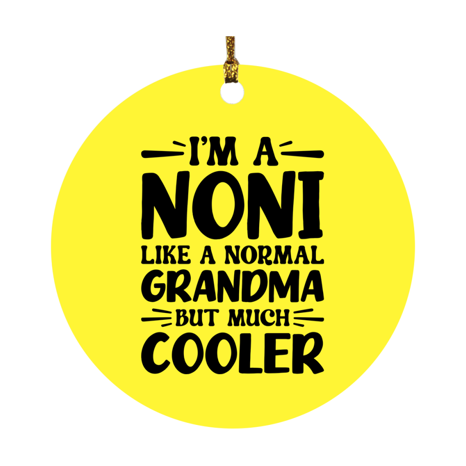 I'm A Noni Like A Normal Grandma But Much Cooler Ornament – Funny Noni Christmas Ornament – Gift For Noni – Grandma Ornament