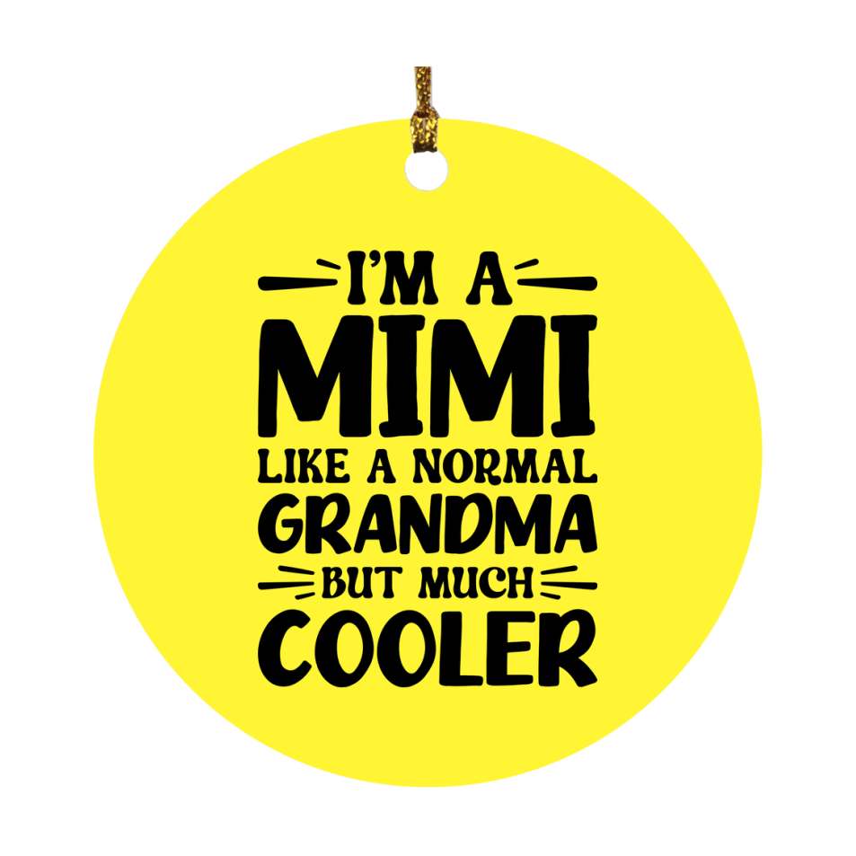 I'm A Mimi Like A Normal Grandma But Much Cooler Ornament – Funny Mimi Christmas Ornament – Gift For Mimi – Grandma Ornament