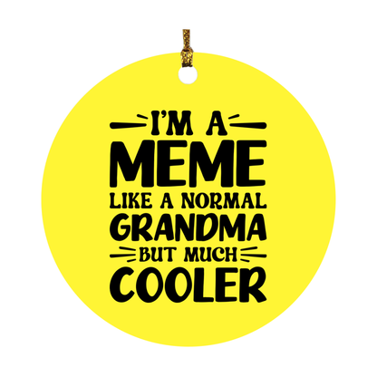 I'm A Meme Like A Normal Grandma But Much Cooler Ornament – Funny Meme Christmas Ornament – Gift For Meme – Grandma Ornament