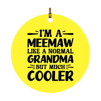 I'm A Meemaw Like A Normal Grandma But Much Cooler Ornament – Funny Meemaw Christmas Ornament – Gift For Meemaw – Grandma Ornament