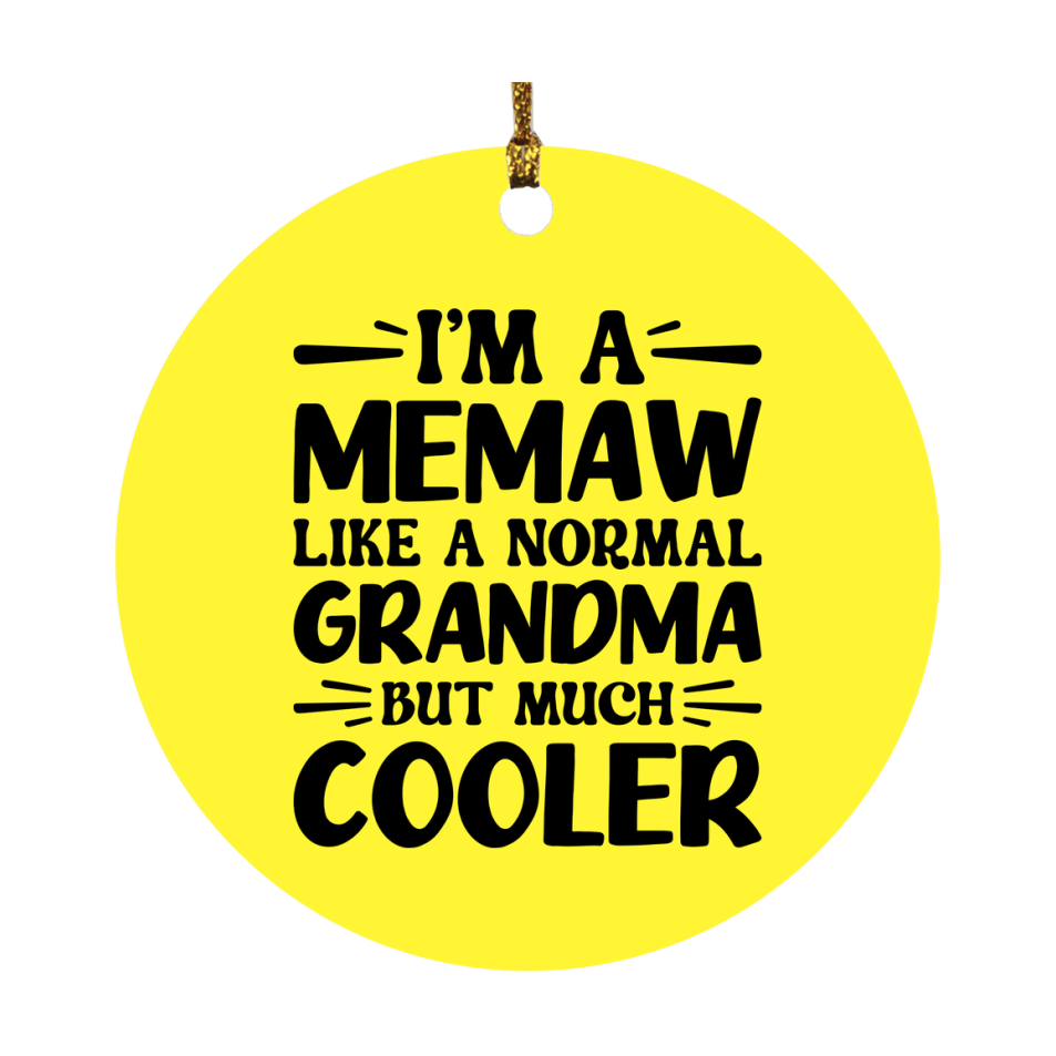 I'm A Memaw Like A Normal Grandma But Much Cooler Ornament – Funny Memaw Christmas Ornament – Gift For Memaw – Grandma Ornament