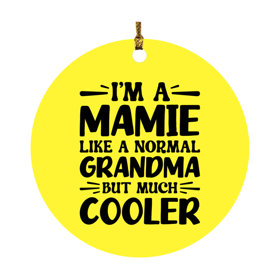 I'm A Mamie Like A Normal Grandma But Much Cooler Ornament – Funny Mamie Christmas Ornament – Gift For Mamie – Grandma Ornament