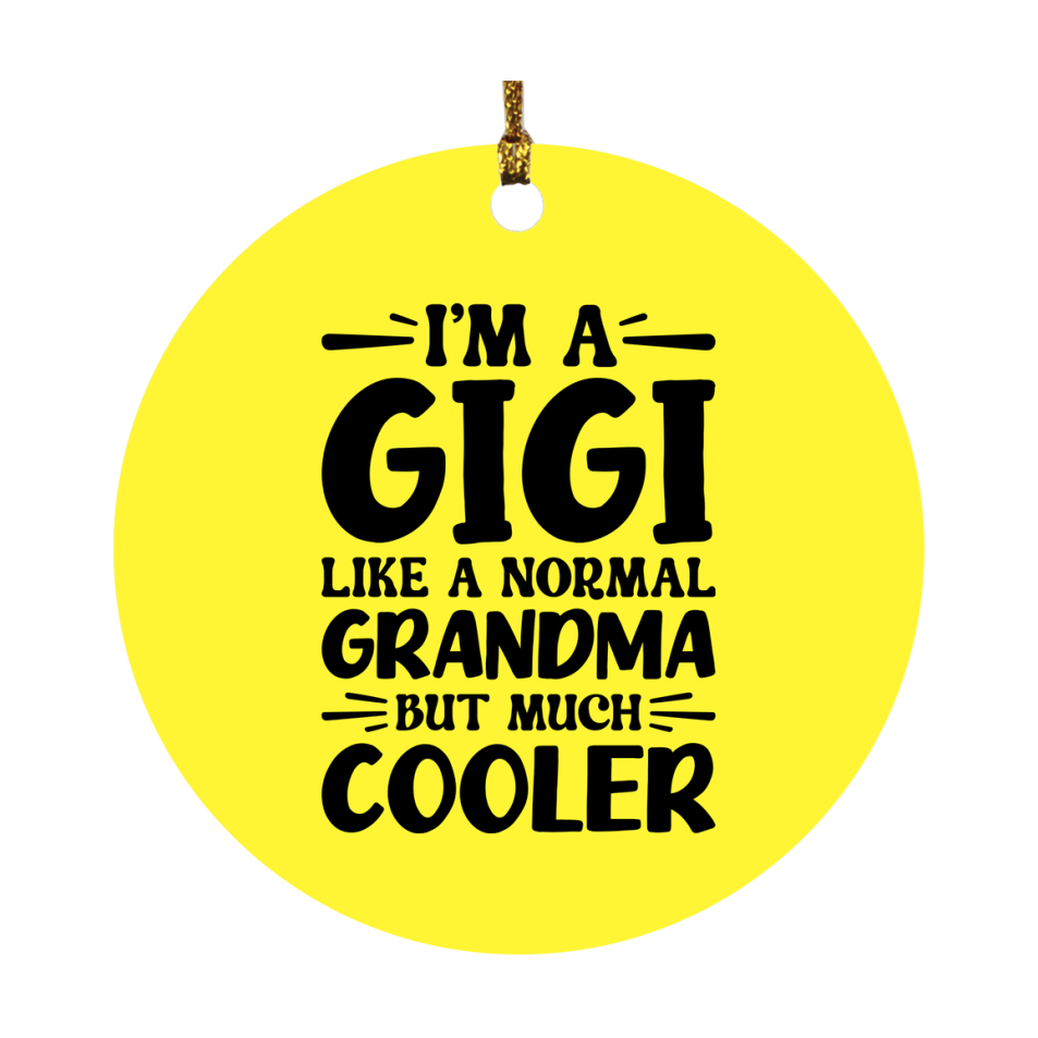 I'm A Gigi Like A Normal Grandma But Much Cooler Ornament – Funny Gigi Christmas Ornament – Gift For Gigi – Grandma Ornament