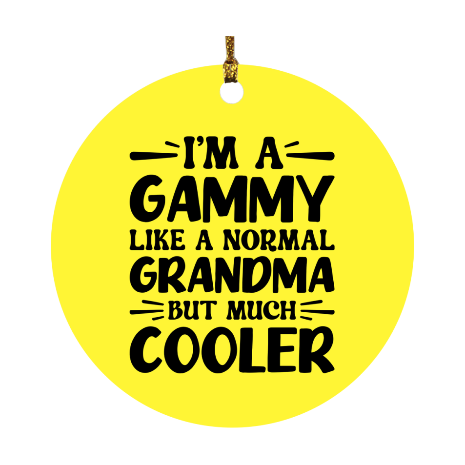 I'm A Gammy Like A Normal Grandma But Much Cooler Ornament – Funny Gammy Christmas Ornament – Gift For Gammy – Grandma Ornament