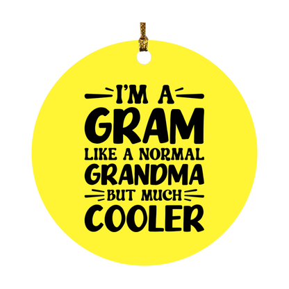 I'm A Gram Like A Normal Grandma But Much Cooler Ornament – Funny Gram Christmas Ornament – Gift For Gram – Grandma Ornament