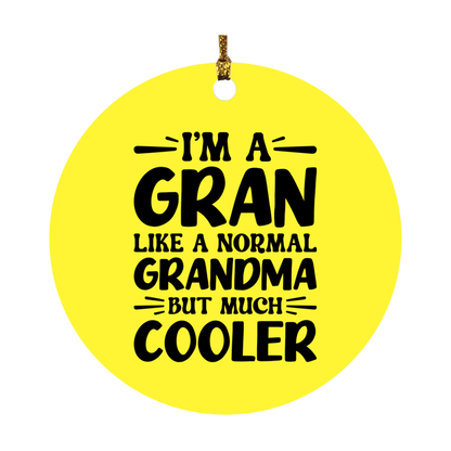 I'm A Gran Like A Normal Grandma But Much Cooler Ornament – Funny Gran Christmas Ornament – Gift For Gran – Grandma Ornament