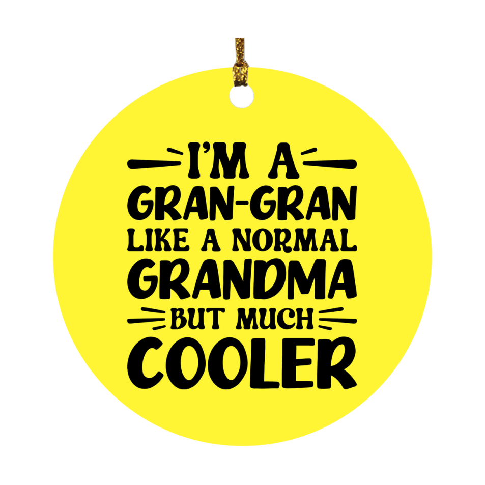 I'm A Gran-Gran Like A Normal Grandma But Much Cooler Ornament – Funny Gran-Gran Christmas Ornament – Gift For Gran-Gran – Grandma Ornament