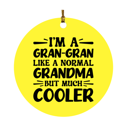 I'm A Gran-Gran Like A Normal Grandma But Much Cooler Ornament – Funny Gran-Gran Christmas Ornament – Gift For Gran-Gran – Grandma Ornament