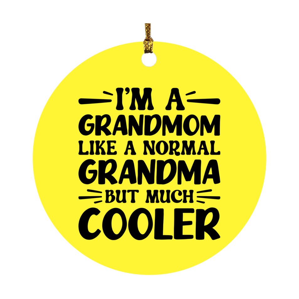 I'm A Grandmom Like A Normal Grandma But Much Cooler Ornament – Funny Grandmom Christmas Ornament – Gift For Grandmom – Grandma Ornament