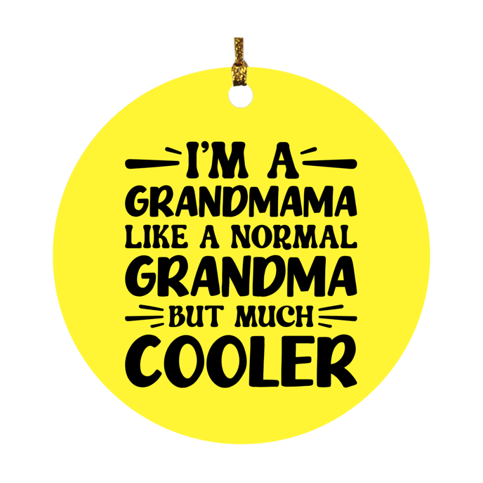 I'm A Grandmama Like A Normal Grandma But Much Cooler Ornament – Funny Grandmama Christmas Ornament – Gift For Grandmama – Grandma Ornament