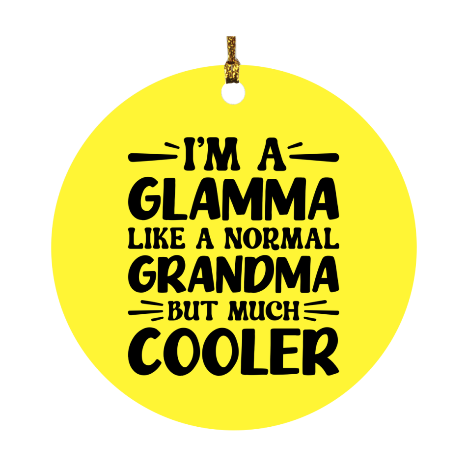 I'm A Glamma Like A Normal Grandma But Much Cooler Ornament – Funny Glamma Christmas Ornament – Gift For Glamma – Grandma Ornament