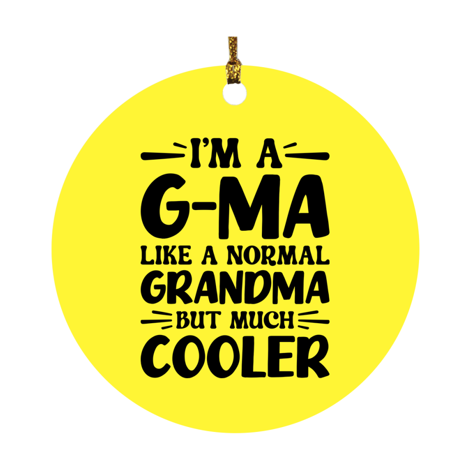 I'm A G-Ma Like A Normal Grandma But Much Cooler Ornament – Funny G-Ma Christmas Ornament – Gift For G-Ma – Grandma Ornament