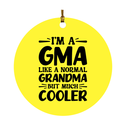 I'm A Gma Like A Normal Grandma But Much Cooler Ornament – Funny Gma Christmas Ornament – Gift For Gma – Grandma Ornament