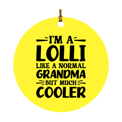 I'm A Lolli Like A Normal Grandma But Much Cooler Ornament – Funny Lolli Christmas Ornament – Gift For Lolli – Grandma Ornament