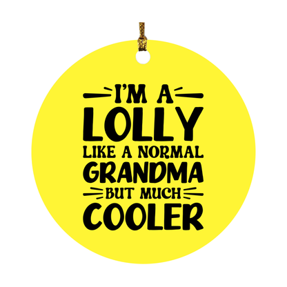 I'm A Lolly Like A Normal Grandma But Much Cooler Ornament – Funny Lolly Christmas Ornament – Gift For Lolly – Grandma Ornament