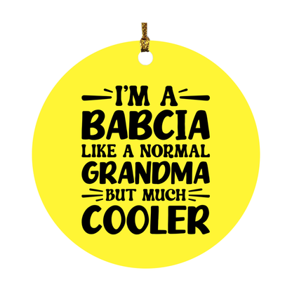 I'm A Babcia Like A Normal Grandma But Much Cooler Ornament – Funny Babcia Christmas Ornament – Gift For Babcia – Grandma Ornament
