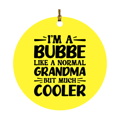 I'm A Bubbe Like A Normal Grandma But Much Cooler Ornament – Funny Bubbe Christmas Ornament – Gift For Bubbe – Grandma Ornament