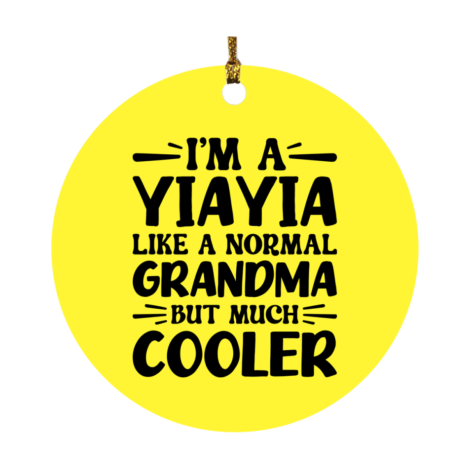 I'm A Yiayia Like A Normal Grandma But Much Cooler Ornament – Funny Yiayia Christmas Ornament – Gift For Yiayia – Grandma Ornament