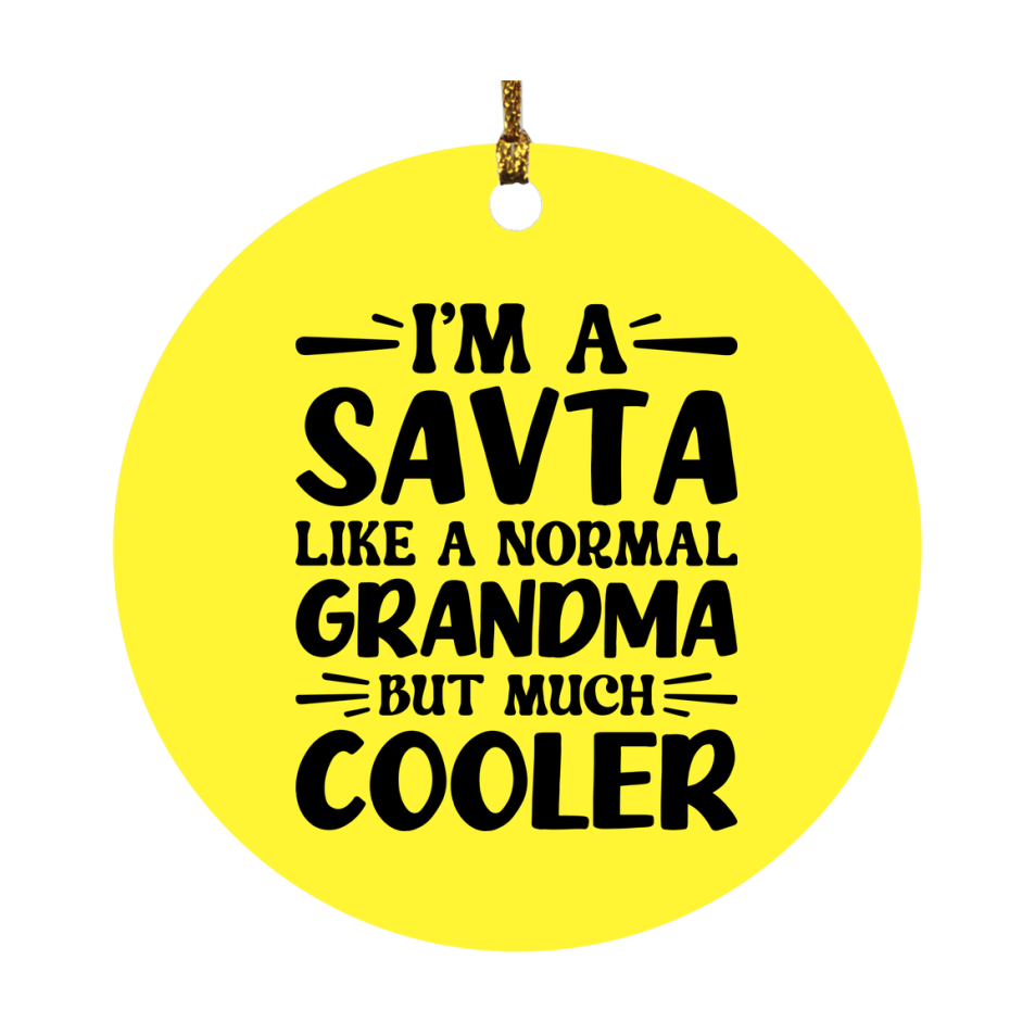 I'm A Savta Like A Normal Grandma But Much Cooler Ornament – Funny Savta Christmas Ornament – Gift For Savta – Grandma Ornament
