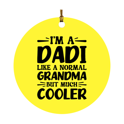 I'm A Dadi Like A Normal Grandma But Much Cooler Ornament – Funny Dadi Christmas Ornament – Gift For Dadi – Grandma Ornament
