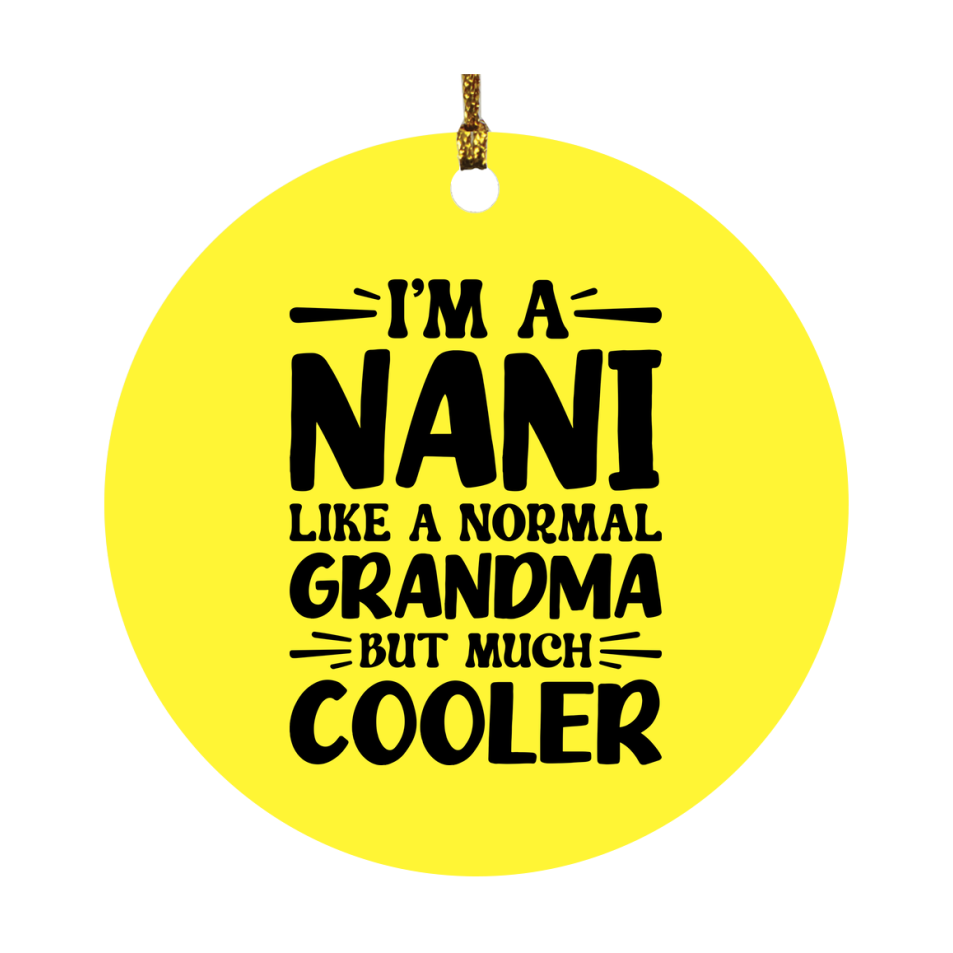 I'm A Nani Like A Normal Grandma But Much Cooler Ornament – Funny Nani Christmas Ornament – Gift For Nani – Grandma Ornament