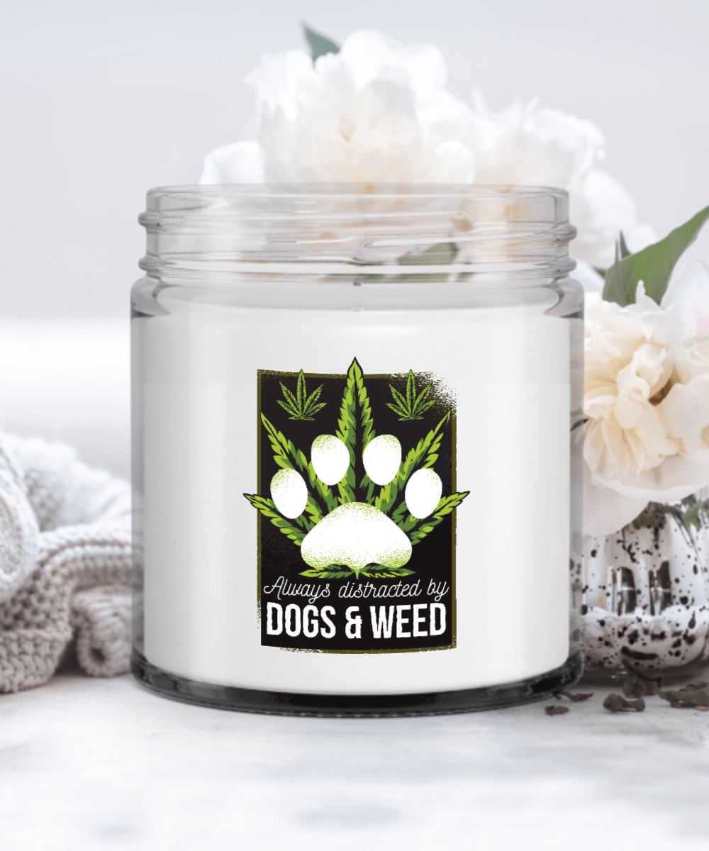 Always Distracted by Dogs & Weed Candle, Funny Gift for Marijuana Weed Pot Cannabis 420 Pothead Dog Lover Stoners Candle