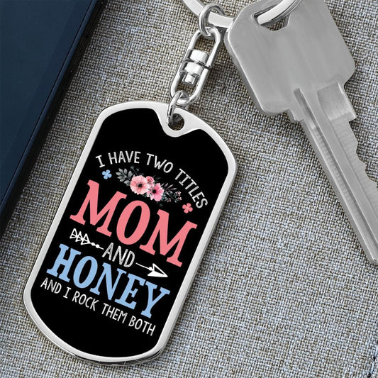 I Have Two Titles Mom and Honey And I Rock Them Both Keychain - Mothers Day Gift for Honey - Honey Birthday Gift