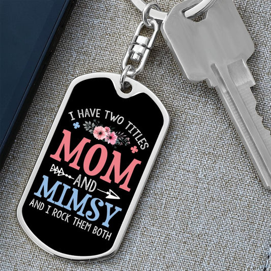 I Have Two Titles Mom and Mimsy And I Rock Them Both Keychain - Mothers Day Gift for Mimsy - Mimsy Birthday Gift