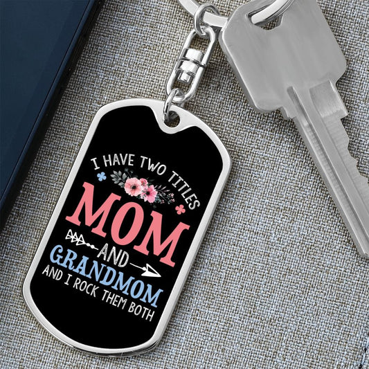 I Have Two Titles Mom and Grandmom And I Rock Them Both Keychain - Mothers Day Gift for Grandmom - Grandmother Birthday Gift