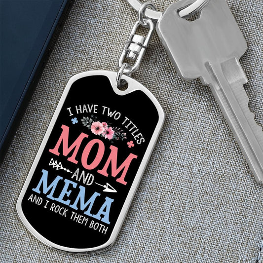 I Have Two Titles Mom and Mema And I Rock Them Both Keychain - Mothers Day Gift for Mema - Mema Birthday Gift