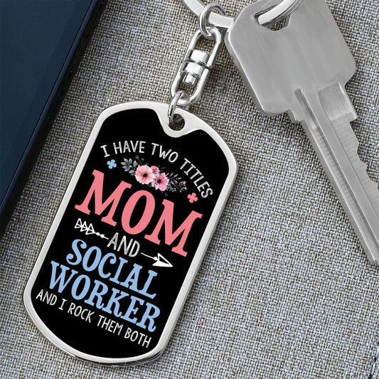 I Have Two Titles Mom and Social Worker And I Rock Them Both Keychain - Mothers Day Gift for Social Worker - Social Worker Birthday Gift