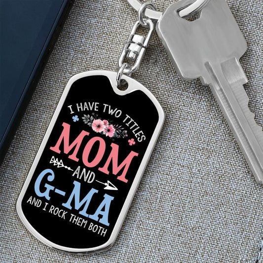 I Have Two Titles Mom and G-Ma And I Rock Them Both Keychain - Mothers Day Gift for G-Ma - G-Ma Birthday Gift