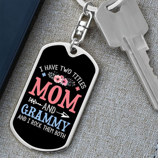 I Have Two Titles Mom and Grammy And I Rock Them Both Keychain - Mothers Day Gift for Grammy - Grammy Birthday Gift