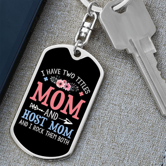I Have Two Titles Mom and Host Mom And I Rock Them Both Keychain - Mothers Day Gift for Host Mom - Surrogate Mom Birthday Gift