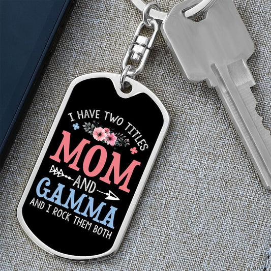 I Have Two Titles Mom and Gamma And I Rock Them Both Keychain - Mothers Day Gift for Gamma - Gamma Birthday Gift