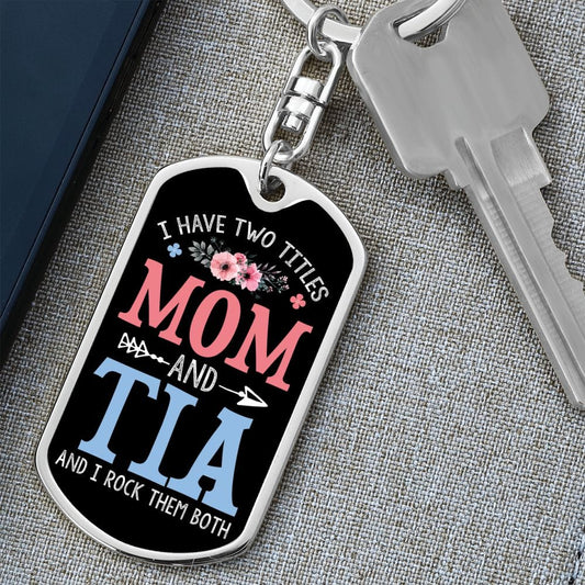I Have Two Titles Mom and Tia And I Rock Them Both Keychain - Mothers Day Gift for Tia - Tia Birthday Gift