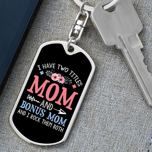 I Have Two Titles Mom and Bonus Mom And I Rock Them Both Keychain - Mothers Day Gift for Stepmom - Mother-in-Law Birthday Gift