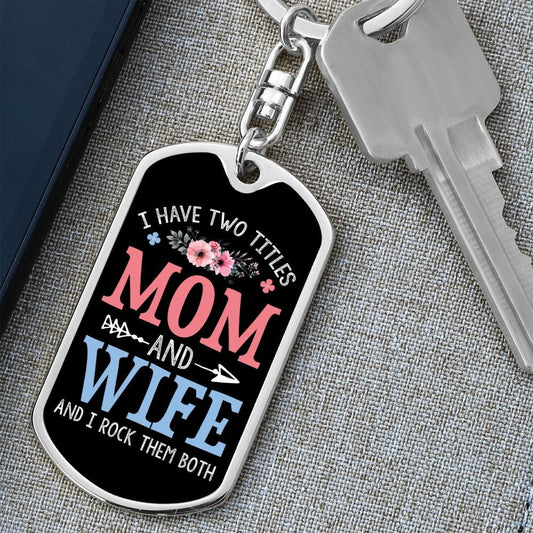 I Have Two Titles Mom and Wife And I Rock Them Both Keychain - Mothers Day Gift for Wife - Wife Birthday Gift